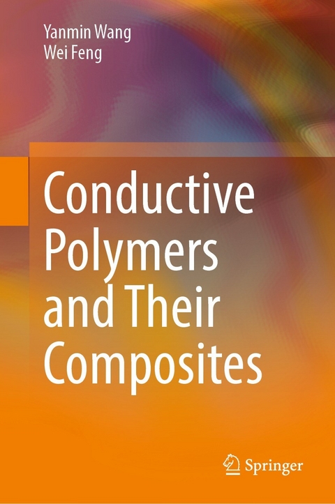 Conductive Polymers and Their Composites -  Wei Feng,  Yanmin Wang