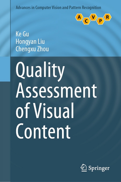 Quality Assessment of Visual Content -  Ke Gu,  Hongyan Liu,  Chengxu Zhou