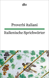 Proverbi italiani Italienische Sprichwörter - 
