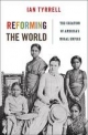 Reforming the World - Ian Tyrrell
