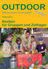 Kochen für Gruppen und Zeltlager - Wolfgang Ries