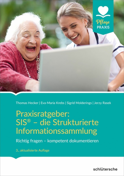 Praxisratgeber: SIS® - die Strukturierte Informationssammlung - Thomas Hecker, Sigrid Molderings, Jerzy Rasek, Eva-Maria Krebs
