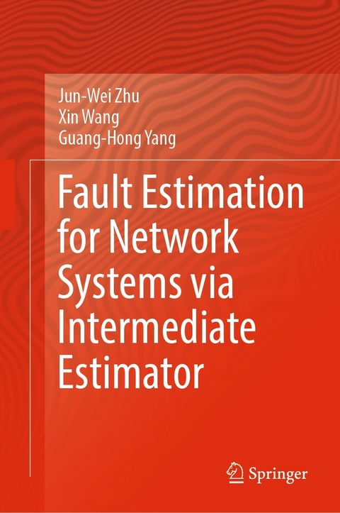 Fault Estimation for Network Systems via Intermediate Estimator -  Xin Wang,  Guang-Hong Yang,  Jun-Wei Zhu