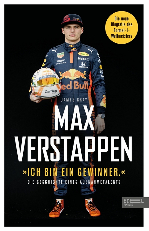 'Ich bin ein Gewinner': Max Verstappen - Die Geschichte eines Ausnahmetalents -  James Gray