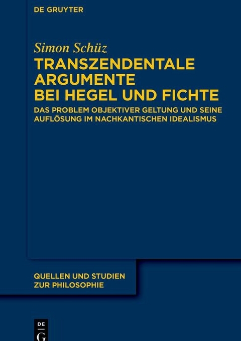 Transzendentale Argumente bei Hegel und Fichte -  Simon Schüz