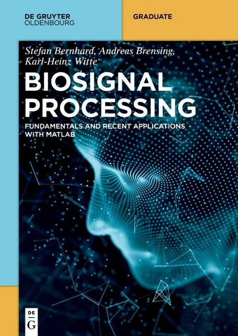 Biosignal Processing -  Stefan Bernhard,  Andreas Brensing,  Karl-Heinz Witte