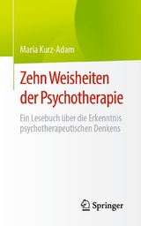 Zehn Weisheiten der Psychotherapie -  Maria Kurz-Adam