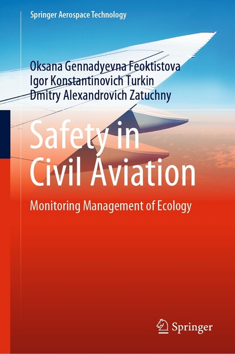Safety in Civil Aviation -  Oksana Gennadyevna Feoktistova,  Igor Konstantinovich Turkin,  Dmitry Alexandrovich Zatuchny
