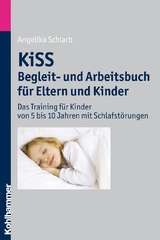 KiSS - Begleit- und Arbeitsbuch für Eltern und Kinder - Angelika A. Schlarb
