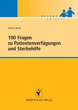 100 Fragen zu Patientenverfügungen und Sterbehilfe - Martina Weber