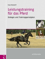 Leistungstraining für das Pferd - Franz Ellendorff