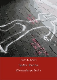 Späte Rache - Hans Kuhnert