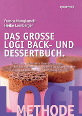 Das große LOGI Back- und Dessertbuch. - Heike Lemberger, Franca Mangiameli