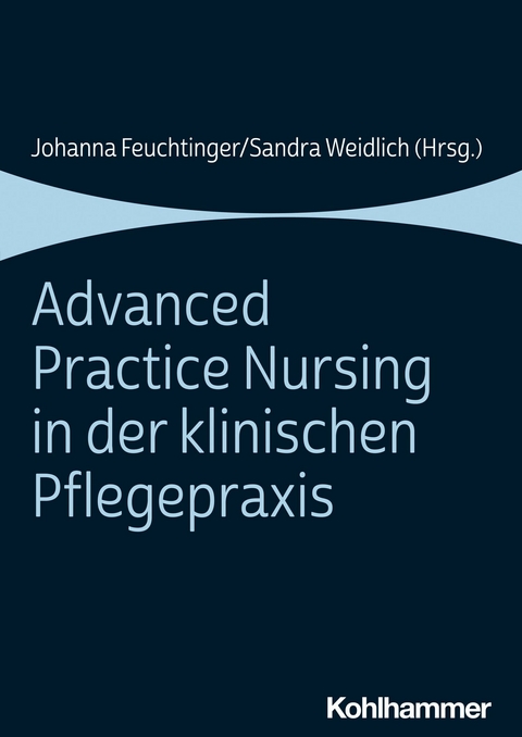 Advanced Practice Nursing in der klinischen Pflegepraxis - 
