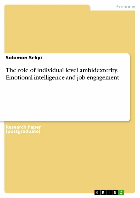 The role of individual level ambidexterity. Emotional intelligence and job engagement - Solomon Sekyi