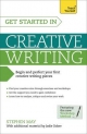 Get Started in Creative Writing: Teach Yourself - Stephen May