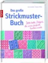 Das große Strickmusterbuch - Lesley Stanfield, Melody Griffiths