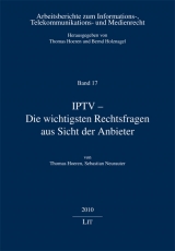 IPTV - Die wichtigsten Rechtsfragen aus Sicht der Anbieter - Thomas Hoeren, Sebastian Neurauter