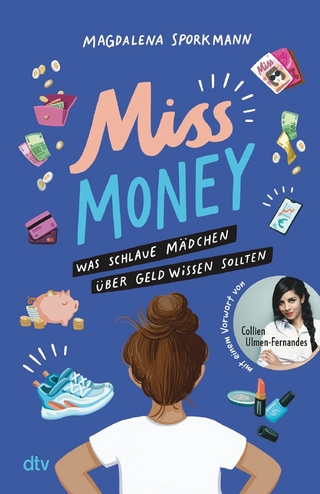 Miss Money - Was schlaue Mädchen über Geld wissen sollten - Magdalena Sporkmann