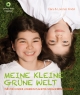 MEINE KLEINE GRÜNE WELT - Clara Kindel; Lorenzo Kindel