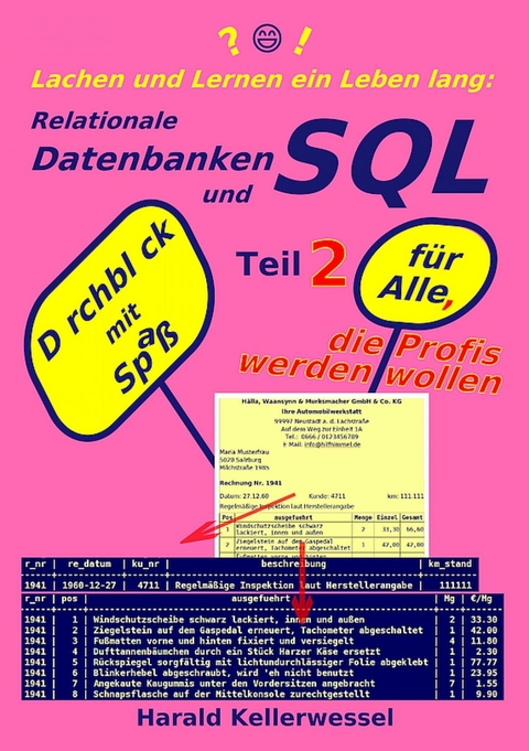 Lachen und Lernen ein Leben lang: Relationale Datenbanken und SQL Teil 2 - Harald Kellerwessel