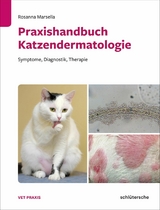 Praxishandbuch Katzendermatologie -  Rosanna Marsella