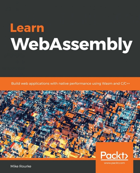 Learn WebAssembly -  Rourke Mike Rourke