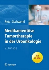 Medikamentöse Tumortherapie in der Uroonkologie - Margitta Retz, Jürgen E. Gschwend
