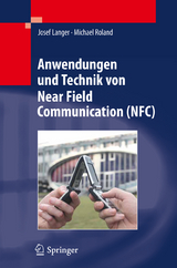 Anwendungen und Technik von Near Field Communication (NFC) - Josef Langer, Michael Roland
