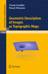 Geometric Description of Images as Topographic Maps - Vicent Caselles, Pascal Monasse