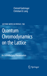 Quantum Chromodynamics on the Lattice - Christof Gattringer, Christian B. Lang