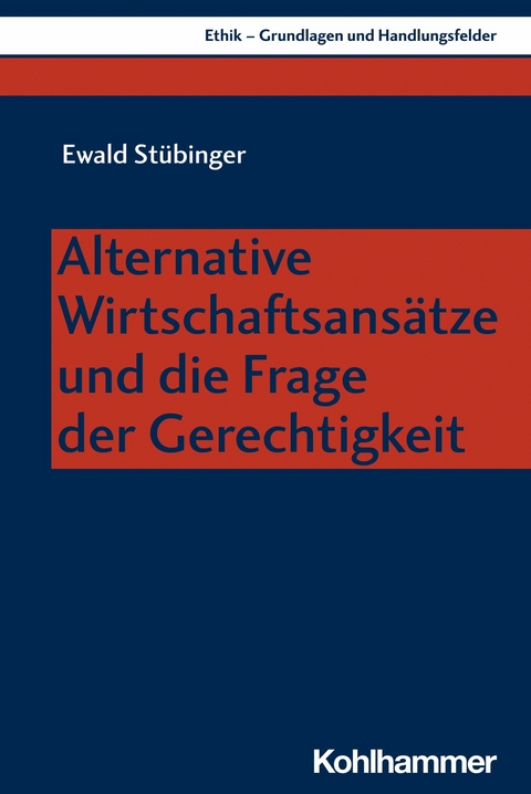 Alternative Wirtschaftsansätze und die Frage der Gerechtigkeit -  Ewald Stübinger