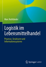 Logistik im Lebensmittelhandel -  Marc Rothländer
