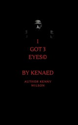 I Got 3 Eyes -  Kenny Wilson