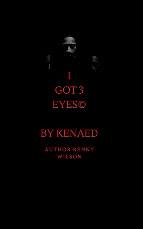 I Got 3 Eyes -  Kenny Wilson