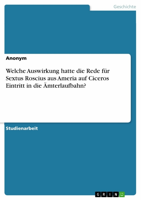 Welche Auswirkung hatte die Rede für Sextus Roscius aus Ameria auf Ciceros Eintritt in die Ämterlaufbahn?