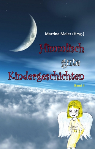 Himmlisch gute Kindergeschichten Band 4 - Martina Meier