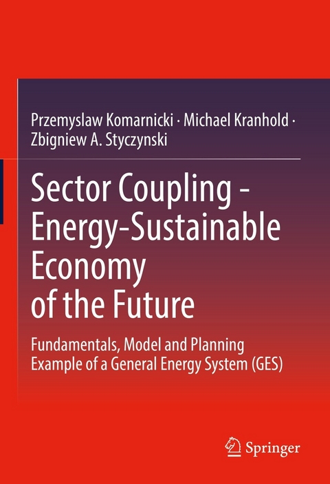 Sector Coupling - Energy-Sustainable Economy of the Future - Przemyslaw Komarnicki, Michael Kranhold, Zbigniew A. Styczynski
