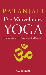 Die Wurzeln des Yoga - Patanjali; Deshpande, P. Y.