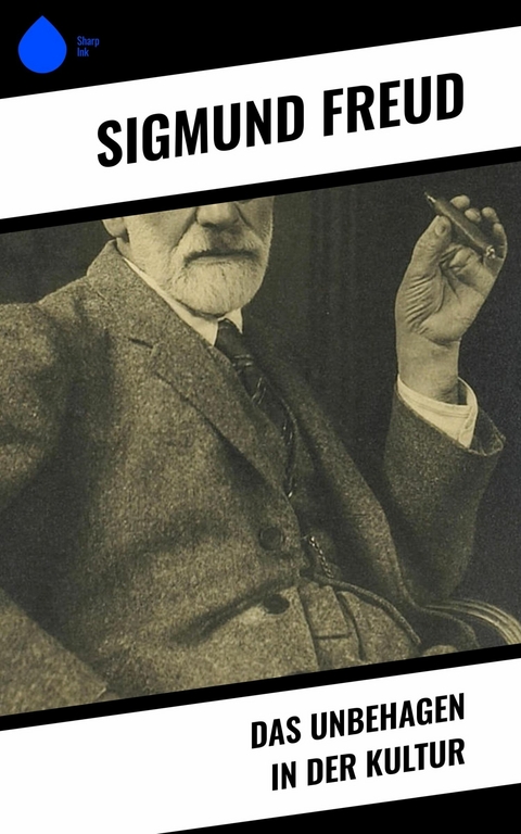 Das Unbehagen in der Kultur -  Sigmund Freud