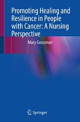 Promoting Healing and Resilience in People with Cancer: A Nursing Perspective - Mary Grossman