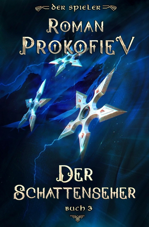 Der Schattenseher (Der Spieler Buch 3): LitRPG-Serie - Roman Prokofiev