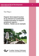 Organic farm-based tourism as an element of sustainable multifunctionality to support peripheral regions-Hualien, Taiwan as an example - Tzu-Ying Li