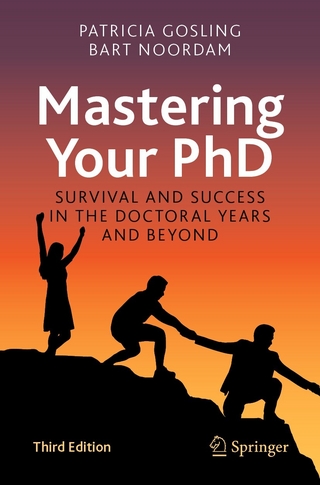Mastering Your PhD - Patricia Gosling; Bart Noordam