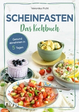 Scheinfasten – Das Kochbuch - Veronika Pichl