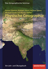 Physische Geographie - Rainer Glawion, Rüdiger Glaser, Helmut Saurer, Michael Gaede, Markus Weiler