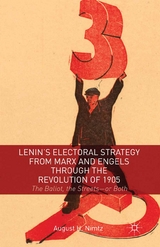 Lenin's Electoral Strategy from Marx and Engels through the Revolution of 1905 -  August H. Nimtz
