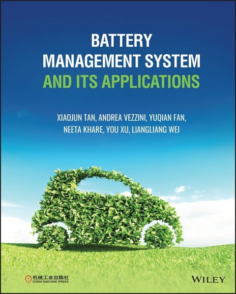 Battery Management System and its Applications -  Yuqian Fan,  Neeta Khare,  Xiaojun Tan,  Andrea Vezzini,  Liangliang Wei,  You Xu