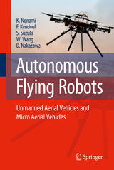 Autonomous Flying Robots - Kenzo Nonami, Farid Kendoul, Satoshi Suzuki, Wei Wang, Daisuke Nakazawa