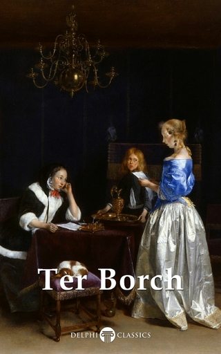 Delphi Complete Paintings of Gerard ter Borch (Illustrated) - Gerard ter Borch; Gerard ter Borch
